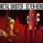 Con gioco Pets arena plus per Android scarica gratuito Metal shooter: Se7en hero sul telefono o tablet.
