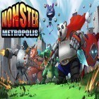 Con gioco Amazing Charlie per Android scarica gratuito Monster metropolis sul telefono o tablet.