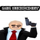 Con gioco Who dies? per Android scarica gratuito Mr Ricochet sul telefono o tablet.