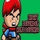 Con gioco Rescue the enchanter per Android scarica gratuito Night defender: Hero defense sul telefono o tablet.
