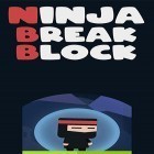 Con gioco The king of fighters 97 per Android scarica gratuito Ninja break block sul telefono o tablet.