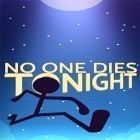 Con gioco Slithering snakes per Android scarica gratuito No one dies tonight sul telefono o tablet.