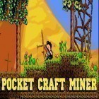 Con gioco Gems frontier per Android scarica gratuito Pocket craft miner sul telefono o tablet.