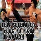 Con gioco Ghul per Android scarica gratuito Real superhero kung fu fight champion sul telefono o tablet.