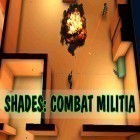 Con gioco Forsaken world per Android scarica gratuito Shades: Combat militia sul telefono o tablet.