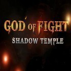 Con gioco Sponge Bob Slammin' Sluggers per Android scarica gratuito Shadow temple: God of fight sul telefono o tablet.