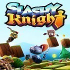 Con gioco Vikings & Dragons Fishing Adventure per Android scarica gratuito Slashy knight sul telefono o tablet.