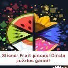 Con gioco Bus parking HD per Android scarica gratuito Slices! Fruit pieces! Circle puzzles game! sul telefono o tablet.