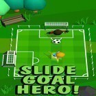 Con gioco Bacterium Evolution per Android scarica gratuito Slide goal hero sul telefono o tablet.