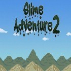 Con gioco Armadillo: Gold rush per Android scarica gratuito Slime adventure 2 sul telefono o tablet.