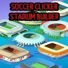 Con gioco Banana Kong per Android scarica gratuito Soccer clicker stadium builder sul telefono o tablet.