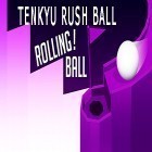 Con gioco Chaos: Combat copterst per Android scarica gratuito Tenkyu rush ball: Rolling ball 3D sul telefono o tablet.