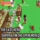 Con gioco Moy: Virtual pet game per Android scarica gratuito The last hero: Survival in the open world sul telefono o tablet.