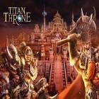 Con gioco Heroes of Normandie per Android scarica gratuito Titan throne sul telefono o tablet.
