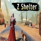 Con gioco Pets arena plus per Android scarica gratuito Z shelter survival games: Survive the last day! sul telefono o tablet.