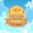 Con gioco Rescue me: The lost world per Android scarica gratuito Age of wonder: The lost scrolls sul telefono o tablet.