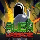 Con gioco Forgotten tales RPG per Android scarica gratuito Alien massacre sul telefono o tablet.
