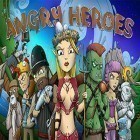Con gioco Time's Up in Tiny Town per Android scarica gratuito Angry Heroes sul telefono o tablet.