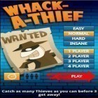 Con gioco Yummy gummy per Android scarica gratuito Whack a Thief sul telefono o tablet.