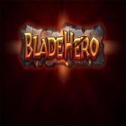 Con gioco Block mania: Blast per Android scarica gratuito Blade hero sul telefono o tablet.