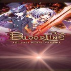 Con gioco Lightbringers: Saviors of Raia per Android scarica gratuito Bloodline: The last royal vampire sul telefono o tablet.