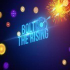Con gioco Rolly: Reloaded per Android scarica gratuito Bolt: The rising sul telefono o tablet.