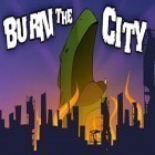 Con gioco Snaky lines per Android scarica gratuito Burn The City sul telefono o tablet.