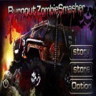 Con gioco Heroes saga: English per Android scarica gratuito Burnout Zombie Smasher sul telefono o tablet.