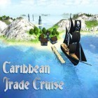 Con gioco Pretentious game per Android scarica gratuito Caribbean trade cruise sul telefono o tablet.
