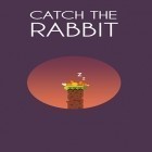 Con gioco Soda dungeon per Android scarica gratuito Catch the rabbit sul telefono o tablet.