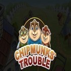 Con gioco Historia per Android scarica gratuito Chipmunks' trouble sul telefono o tablet.