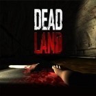 Con gioco Royal defense saga per Android scarica gratuito Dead land: Zombies sul telefono o tablet.