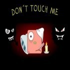 Con gioco Dokuro per Android scarica gratuito Don't touch me sul telefono o tablet.