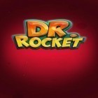 Con gioco Desert death: Racing fever 3D per Android scarica gratuito Dr. Rocket sul telefono o tablet.
