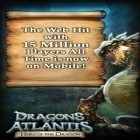 Con gioco Caveman wars per Android scarica gratuito Dragons of Atlantis sul telefono o tablet.