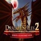 Con gioco Diner Frenzy HD per Android scarica gratuito Dragonscales 2: Beneath a bloodstained Moon sul telefono o tablet.