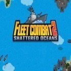 Con gioco Get wrecked: Epic battle arena per Android scarica gratuito Fleet combat 2: Shattered oceans sul telefono o tablet.