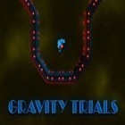 Con gioco Speedway Grand Prix 2011 per Android scarica gratuito Gravity trials sul telefono o tablet.