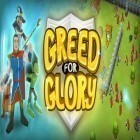 Con gioco Empire war: Age of heroes per Android scarica gratuito Greed for Glory sul telefono o tablet.