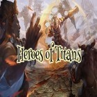 Con gioco Lords of magic: Fantasy war per Android scarica gratuito Heroes of titans sul telefono o tablet.