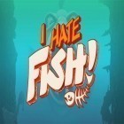 Con gioco Call of arena per Android scarica gratuito I hate fish! sul telefono o tablet.