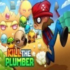 Con gioco Rube works: Rube Goldberg invention game per Android scarica gratuito Kill the plumber sul telefono o tablet.