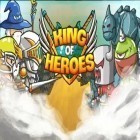 Con gioco Gardens inc.: From rakes to riches per Android scarica gratuito King of heroes sul telefono o tablet.