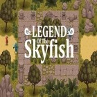 Con gioco Lost in purple per Android scarica gratuito Legend of the Skyfish sul telefono o tablet.