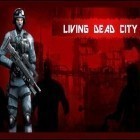 Con gioco Twelve Minutes per Android scarica gratuito Living dead city sul telefono o tablet.