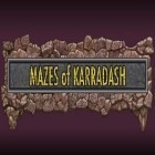 Con gioco Zombie Cafe per Android scarica gratuito Mazes of Karradash sul telefono o tablet.
