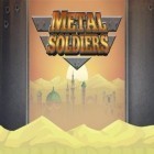 Con gioco Caves and chasms per Android scarica gratuito Metal soldiers sul telefono o tablet.