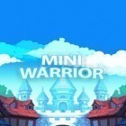 Con gioco Neverending nightmares per Android scarica gratuito Mini warrior sul telefono o tablet.