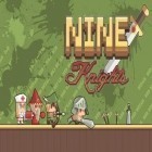 Con gioco Katoombaa per Android scarica gratuito Nine: Knights sul telefono o tablet.