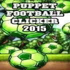 Con gioco Greedy Spiders per Android scarica gratuito Puppet football clicker 2015 sul telefono o tablet.